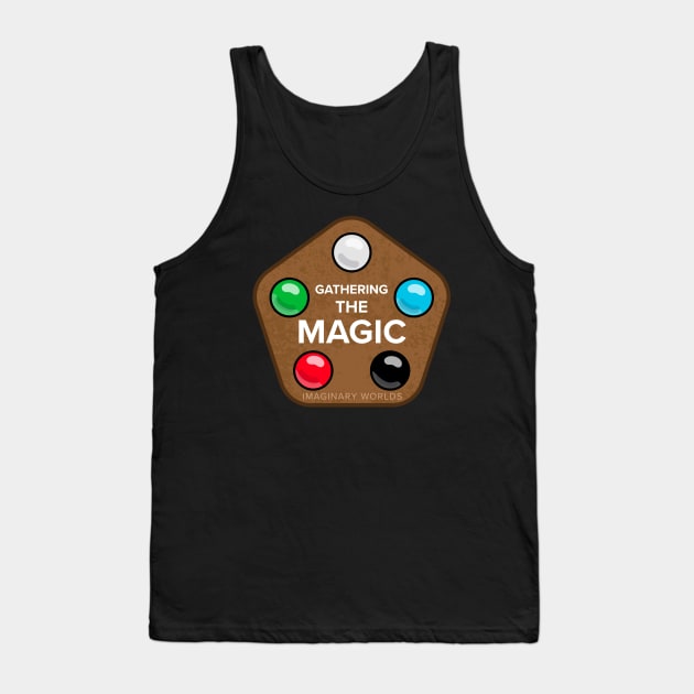 Imaginary Worlds - Gathering the Magic Tank Top by jacksos